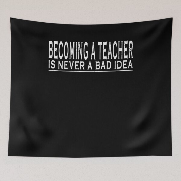 Item preview, Becoming A Teacher Is Never Bad Idea designed and sold by shoppzee.