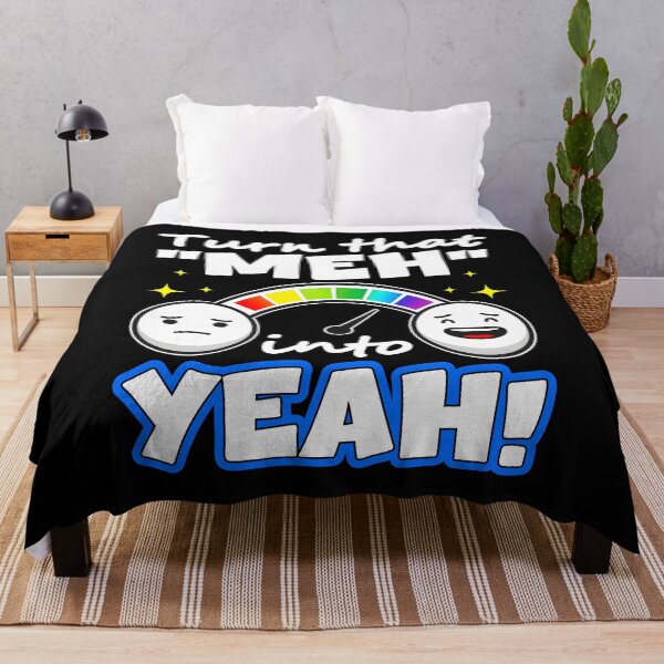 Item preview, TURN THAT MEH INTO YEAH - MOTIVATIONAL QUOTE designed and sold by KEF Custom.