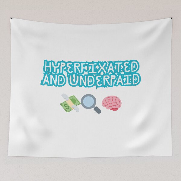 Item preview, Hyperfixated & Underpaid – Neurospicy Relatable Tee designed and sold by Design1988.