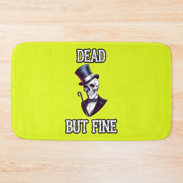 Item preview, Dead But Fine Funny T-shirt designed and sold by DaiVincisDali.