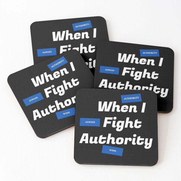 Item preview, When I Fight Authority, Authority Always Wins designed and sold by Mark Mentzer.