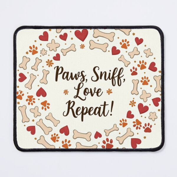 Item preview, Paws, Sniff, Love, Repeat designed and sold by nhk999.