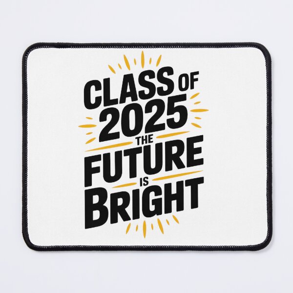 Item preview, Class of 2025 – The Future Is Bright Graduation Quote designed and sold by EpicMediaShop.