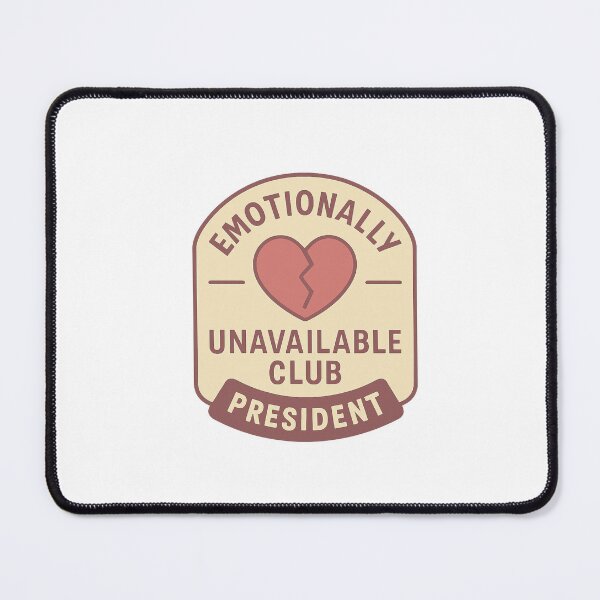 Item preview, Emotionally Unavailable Club – President | Ironic Anti-Romance Badge Design designed and sold by DJCApparel.