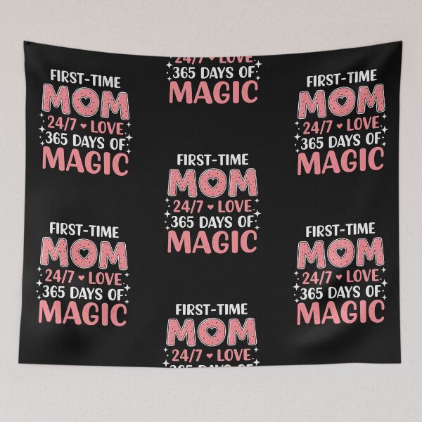 Item preview, First time mom 24/7 love 365 days of magic designed and sold by marfanna.