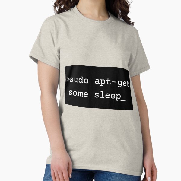 Item preview, sudo apt-get some sleep – Funny Linux Command Tee designed and sold by CtrlAltTee.