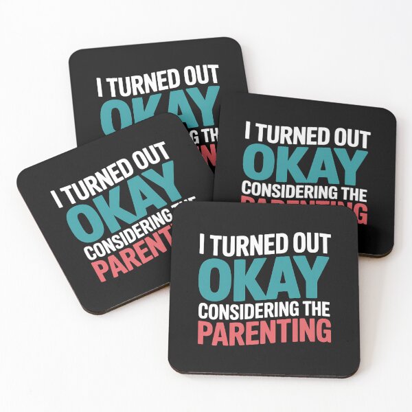 Item preview, I Turned Out Okay Considering The Parenting - A perfect funny gift for anyone who survived a chaotic upbringing and can laugh about their past. designed and sold by ZyziowskyArt.