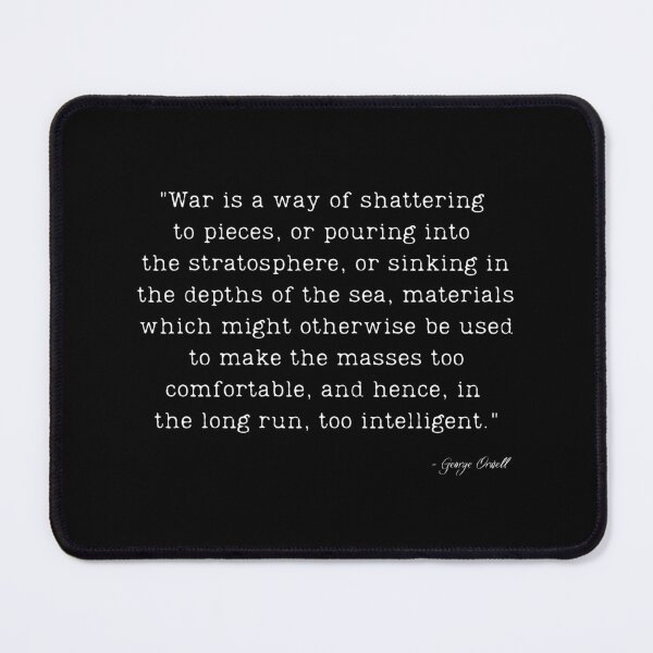 Item preview, A Quote about War by George Orwell designed and sold by Poemit.