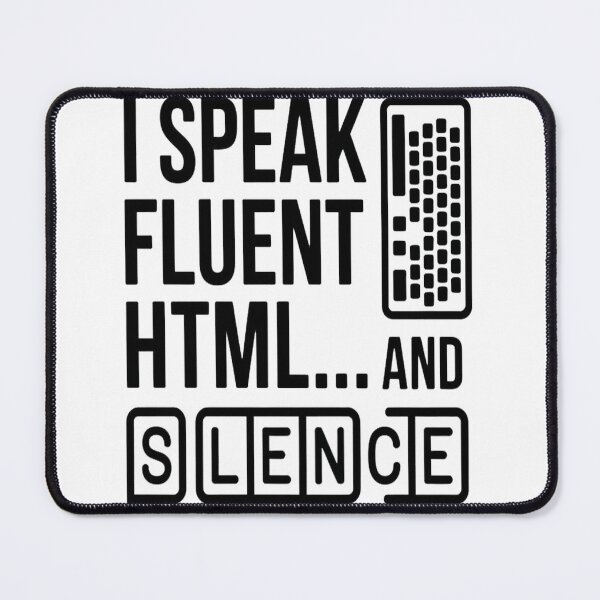 Item preview, Fluent in HTML and Silence – Web Dev Shirt designed and sold by Thompika.