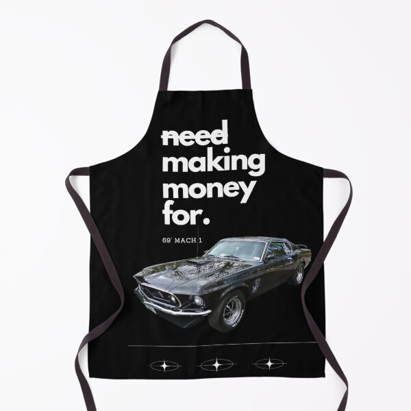 Item preview, Need Money for a '69 Mach 1 – Classic Mustang Dream Design designed and sold by HYSTOREGYMWEAR.