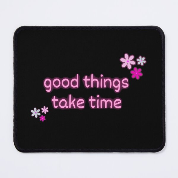 Item preview, good things take time pink cute art designed and sold by RedOrBlueIts4U.