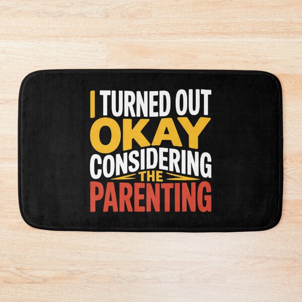 Item preview, I Turned Out Okay Considering The Parenting - A perfect funny gift for anyone who survived a chaotic upbringing and can laugh about their past. designed and sold by ZyziowskyArt.