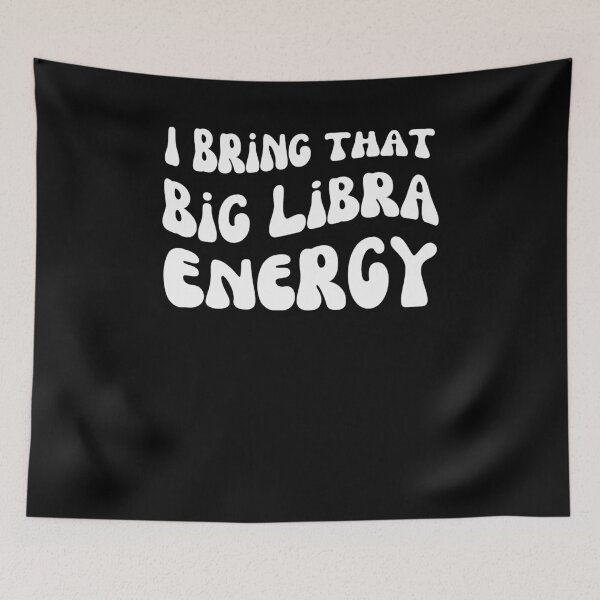 Item preview, I bring that big Libra energy astrology funny horoscope bday designed and sold by snowry.