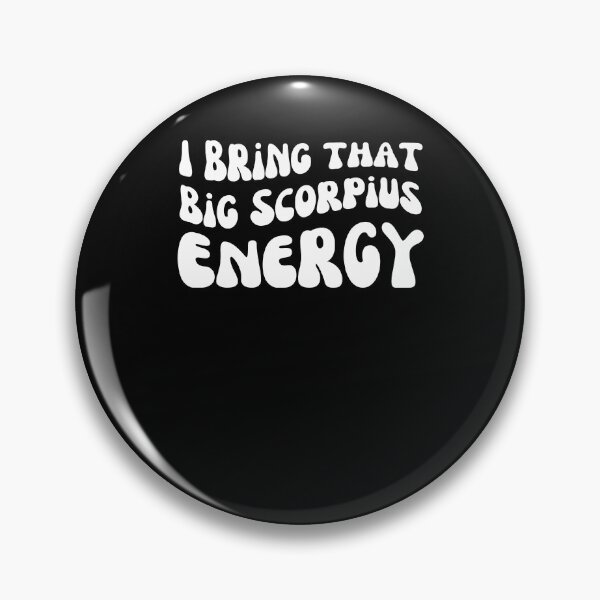 Item preview, I bring that big Scorpius energy astrology funny horoscope designed and sold by snowry.