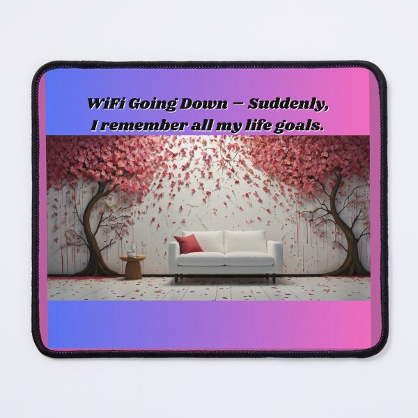 Item preview, Wi-Fi Going Down – Suddenly, I remember all my life goals. designed and sold by Kwi-Precious.