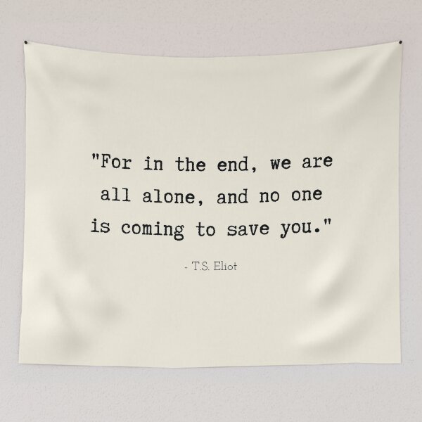 Item preview, A Quote about Loneliness by T.S. Eliot designed and sold by Poemit.