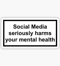 Social media seriously harms your mental health Sticker