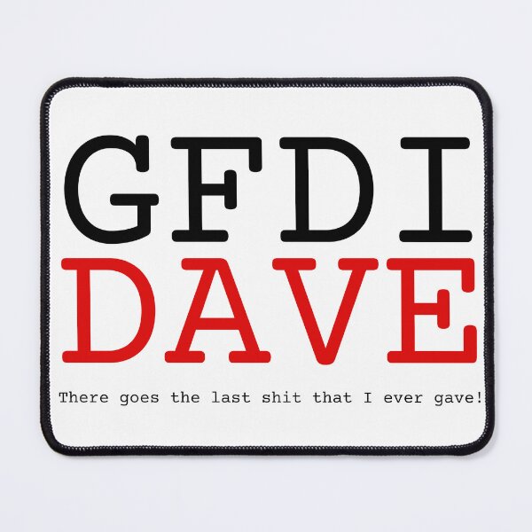 Item preview, gfdi dave designed and sold by inksea.