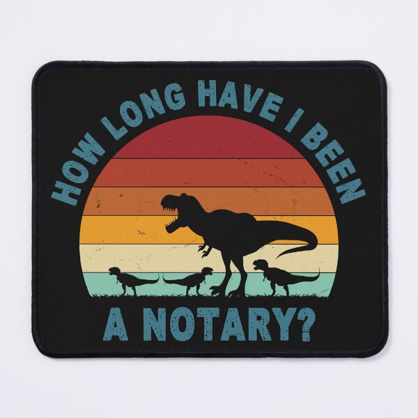 Item preview, How Long Have I Been a Notary? | Funny Notary Dinosaur Sunset Design designed and sold by NotaryLife.