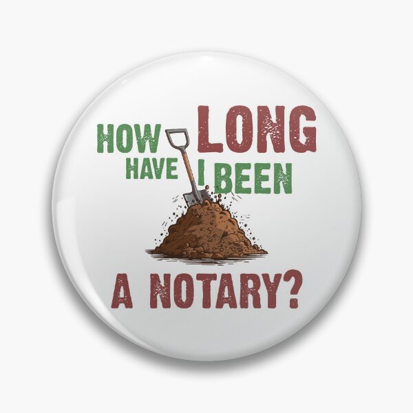 Item preview, How Long Have I Been a Notary? | Funny Notary Shovel Dirt Design designed and sold by NotaryLife.