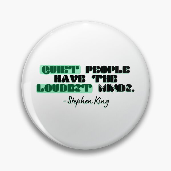 Item preview, "Quiet People Have The Loudest Minds". - Stephen King designed and sold by DedsStudio.