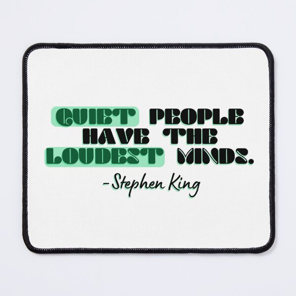 Item preview, "Quiet People Have The Loudest Minds". - Stephen King designed and sold by DedsStudio.