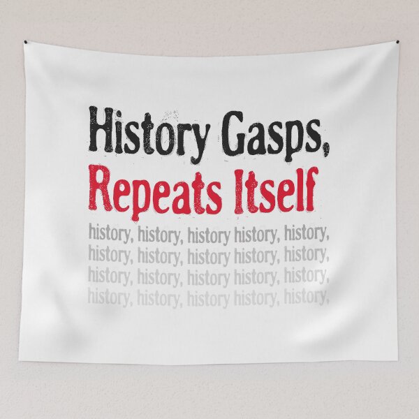 Item preview, History Gasps Repeats Itself Funny T-Shirts Hoodies Pins Stickers Magnets Art Prints History Repeating Anti Trump Anti Fascism Stop Project 2025 Funny Tees Gifts designed and sold by allfreelance.