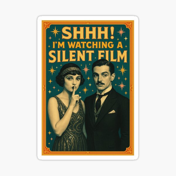 SHHH! I'm Watching A Silent Film Sticker