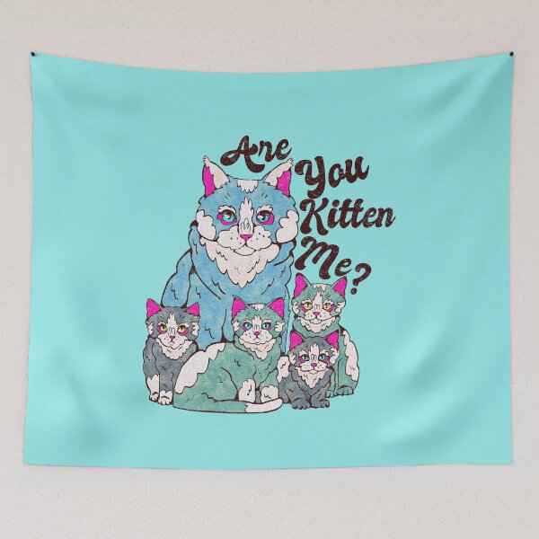 Item preview, are you kitten me designed and sold by crestfallenmermaid.