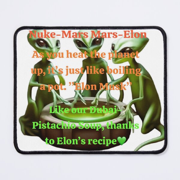 Item preview, Dubai Pistachio Soup Recipe, Alien or no Alien, "Elon Musk Quote" Sticker designed and sold by SoulArtSara.