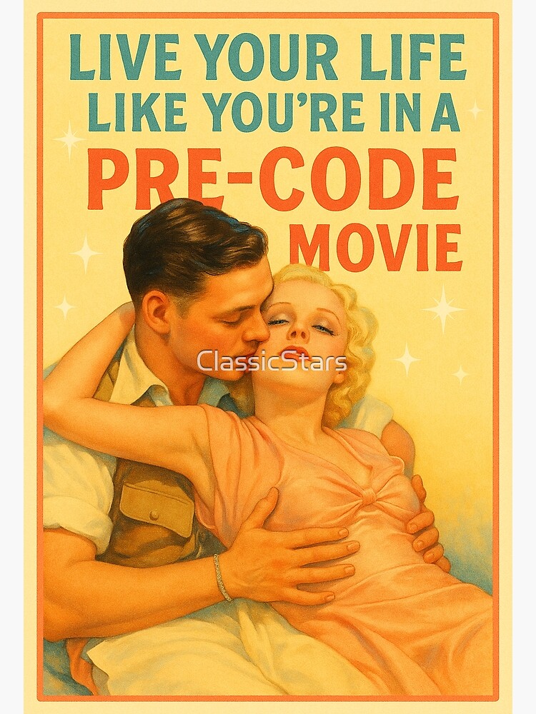 Thumbnail 3 of 3, Poster, Live Your Life Like You're In A Pre-Code Movie designed and sold by ClassicStars.
