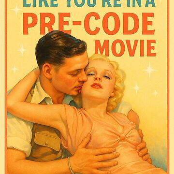 Artwork thumbnail, Live Your Life Like You're In A Pre-Code Movie by ClassicStars