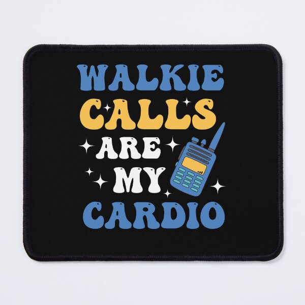 Item preview, Walkie Calls Are My Cardio designed and sold by SakuraPxl.