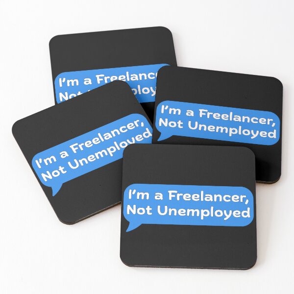 Item preview, I’m a Freelancer Not Unemployed Text Message designed and sold by Guess4best.