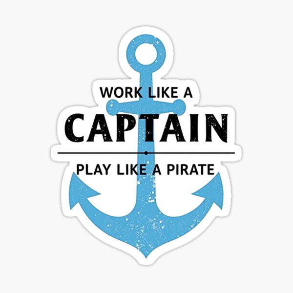 Item preview, Work Like a Captain, Play Like a Pirate Design designed and sold by StyLeC | Empower Your Active Style!.