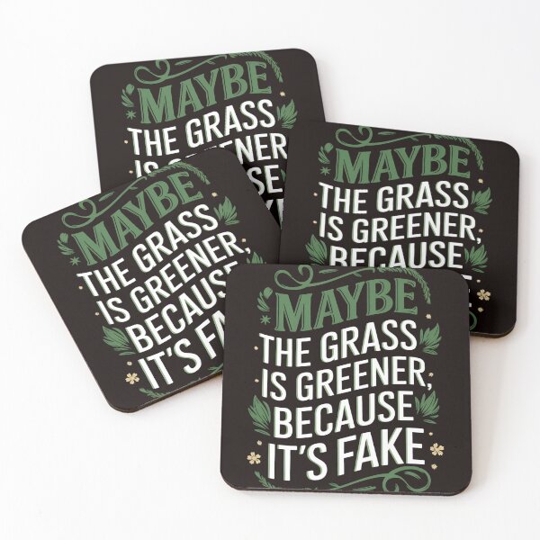 Item preview, Maybe the Grass is Greener Because It's Fake - Updated Idiom designed and sold by MAKOPOKOShop.