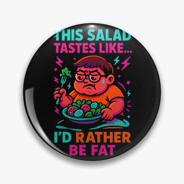 Item preview, I'd Rather Be Fat – Funny Salad Diet Meme Featuring Chubz designed and sold by Patternicity.