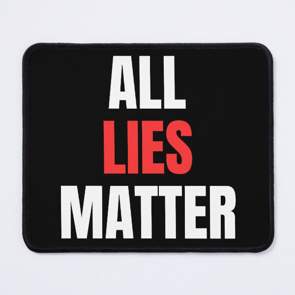 Item preview, All Lies Matter designed and sold by manandi1.