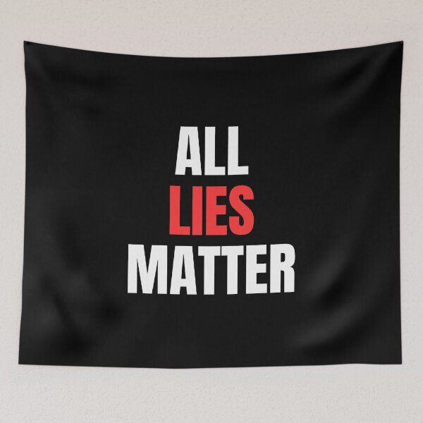 Item preview, All Lies Matter designed and sold by manandi1.