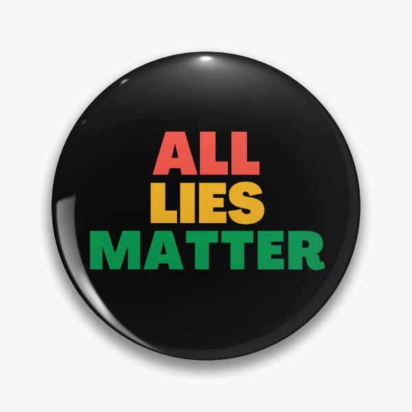Item preview, All Lies Matter designed and sold by manandi1.
