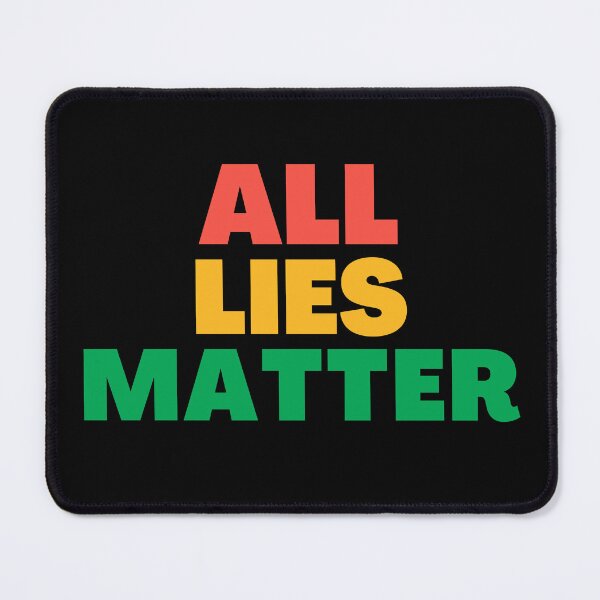 Item preview, All Lies Matter designed and sold by manandi1.