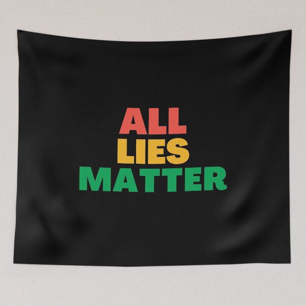 Item preview, All Lies Matter designed and sold by manandi1.