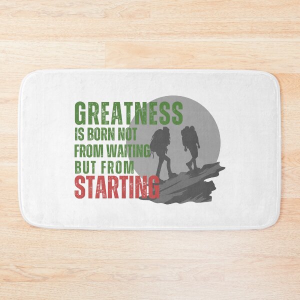 Item preview, Greatness is born not from waiting, but from Starting designed and sold by tnwbank.