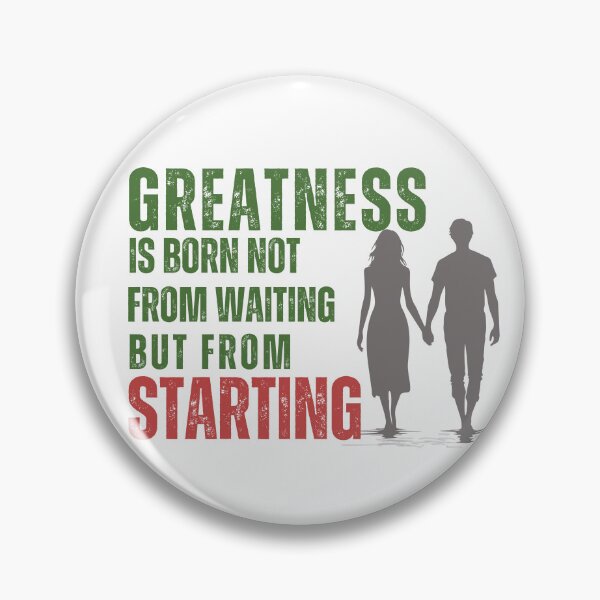 Item preview, Greatness is born not from waiting, but from Starting designed and sold by tnwbank.
