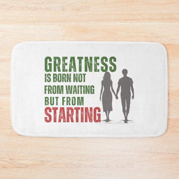 Item preview, Greatness is born not from waiting, but from Starting designed and sold by tnwbank.