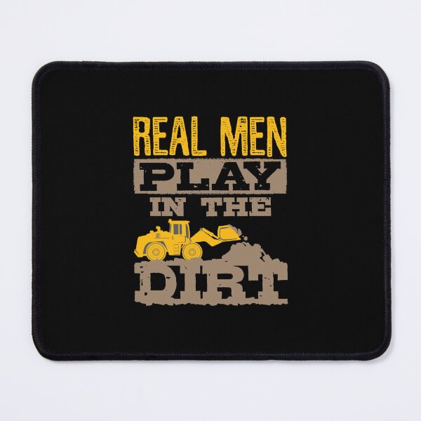 Item preview, Construction Worker Real Men Play In The Dirt designed and sold by jaygo.