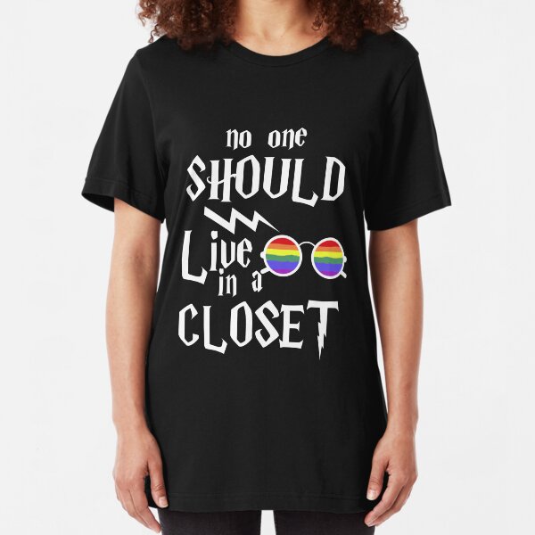 No One Should Live in the Closet Slim Fit T-Shirt