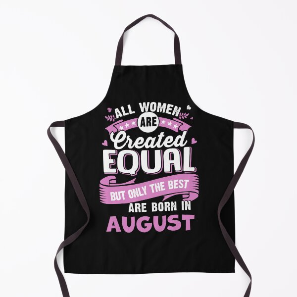Item preview, All women are Create Equal, But only the best are Born in August designed and sold by StreetArtPro.