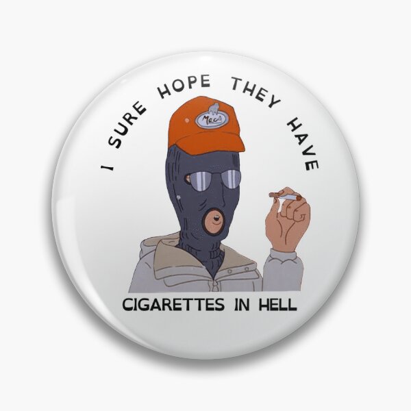 Item preview, I sure hope they have cigarettes in hell designed and sold by anarrowinknee.