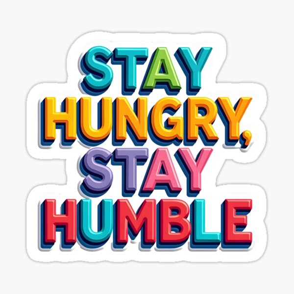Item preview, Stay Hungry, Stay Humble  designed and sold by nhk999.